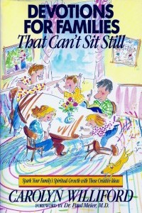 Devotions for Families that Can't Sit Still by Carolyn Williford